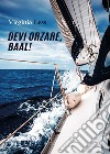 Devi orzare, Baal! libro di Less Virginia