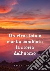 Un virus letale che ha cambiato la storia dell'uomo libro