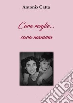 Cara moglie... Cara mamma