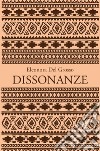 Dissonanze libro di Del Grosso Eleonora
