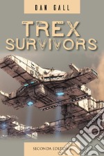 Trex survivors. Ediz. italiana libro