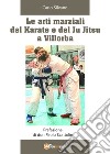 Le arti marziali del Karate e del Ju Jitsu a Villorba libro