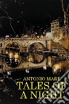 Tales of a night libro di Mare Antonio