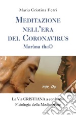 Meditazione nell'era del Coronavirus. Maràna tha©