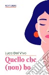 Quello che (non) ho libro di Del Vivo Luca