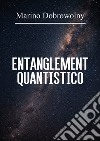 Entanglement quantistico libro di Dobrowolny Marino