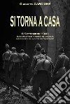 Si torna a casa. 8 settembre 1943. Il drammatico ritorno in famiglia nei ricordi di uno dei protagonisti libro