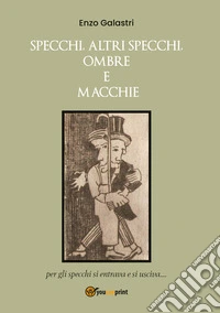 Specchi, altri specchi, ombre e macchie