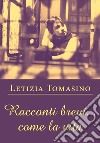 Racconti brevi... come la vita libro