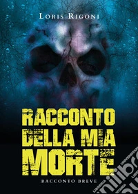 Racconto della mia morte