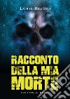 Racconto della mia morte libro