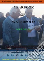 Yearbook of waterpolo. Ediz. italiana. Vol. 4: 2018/2019 libro