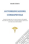 Automedicazione consapevole libro