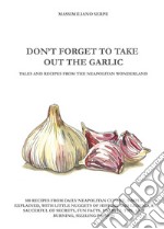 Don't forget to take out the garlic libro
