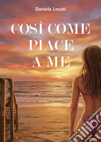 Così come piace a me