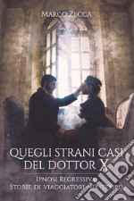 Quegli strani casi del Dottor X libro