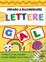 Imparo a riconoscere lettere. Ediz. illustrata libro