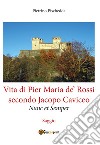 Vita di Pier Maria de' Rossi secondo Jacopo Caviceo libro di Pischedda Pietrino