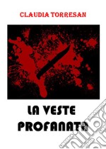 La veste profanata libro