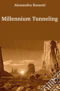 Millennium tunneling