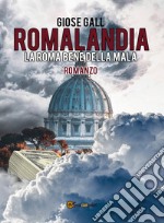 Romalandia. La Roma bene della mala libro