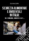 Sicurezza alimentare e ambientale in Italia: tra criminologia, terrorismo e altro... libro