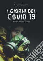 I giorni del Covid 19. Pensieri, racconti e poesie libro