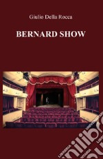 Bernard Show