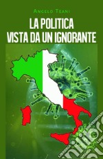 La politica vista da un ignorante libro