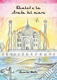 Khaled e la strada del mare