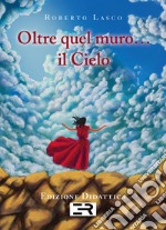 Oltre quel muro... il cielo libro