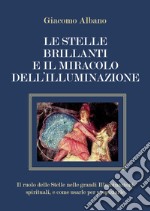 Le stelle brillanti e il miracolo dell'illuminazione. Il ruolo delle stelle nelle grandi illuminazioni spirituali, e come usarle per propiziarle libro