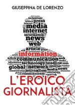 L'eroico giornalista libro