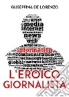 L'eroico giornalista libro