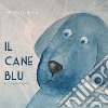 Il cane blu libro di Patini Marilisa