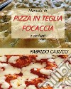 Manuale di pizza in teglia focaccia e derivati libro di Casucci Fabrizio