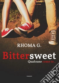 «Bittersweet», qualcuno come te...