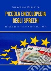 Piccola enciclopedia degli sprechi. Il bilancio dello Stato italiano libro di Berretta Giancarlo