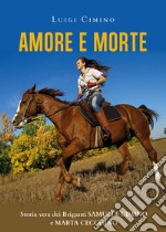 Amore e morte. Storia vera dei briganti Samuele Cimino e Marta Cecchino