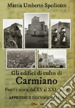 Gli edifici di culto di Carmiano. Fonti e storia dal XV al XXI secolo. Appendice documentaria libro