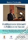 Pubblicazioni e interventi in politica e nel sociale libro di Cicchiello Ennio