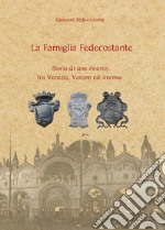 La famiglia Fedecostante. Storia di una ricerca tra Venezia, Varano ed Ancona