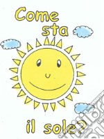 Come sta il sole?