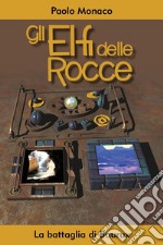 La battaglia di Baurux. Gli elfi delle rocce. Vol. 1 libro