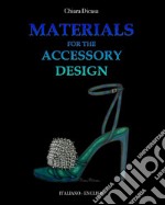 Materials for the accessory design. Ediz. italiana e inglese