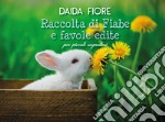 Raccolta di fiabe e favole inedite per piccoli sognatori libro