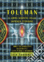 Toleman, il libro segreto della sapienza d'origine libro