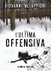 L'ultima offensiva libro