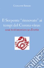 Il serpente «rinnovato» ai tempi del corona-virus: una testimonianza diretta libro