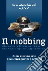 Il mobbing nell'esercito, nella Guardia di Finanza, nella Polizia e negli altri corpi dello Stato libro